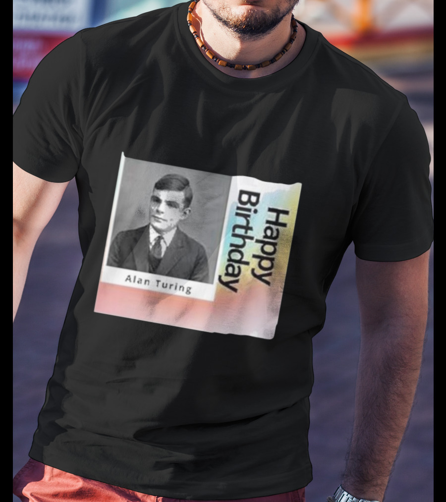Happy Birthday Alan Turing Black And White Photograph With Colorful Vertical Gradient Background T-Shirt