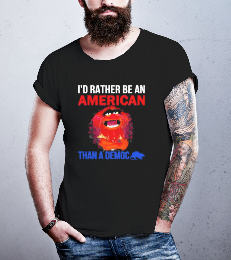 I’D Rather Be An American Than A Democ Muppet Animal T-Shirt