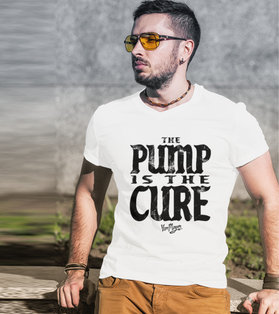 The Pump Is The Cure Von Moger T-Shirt