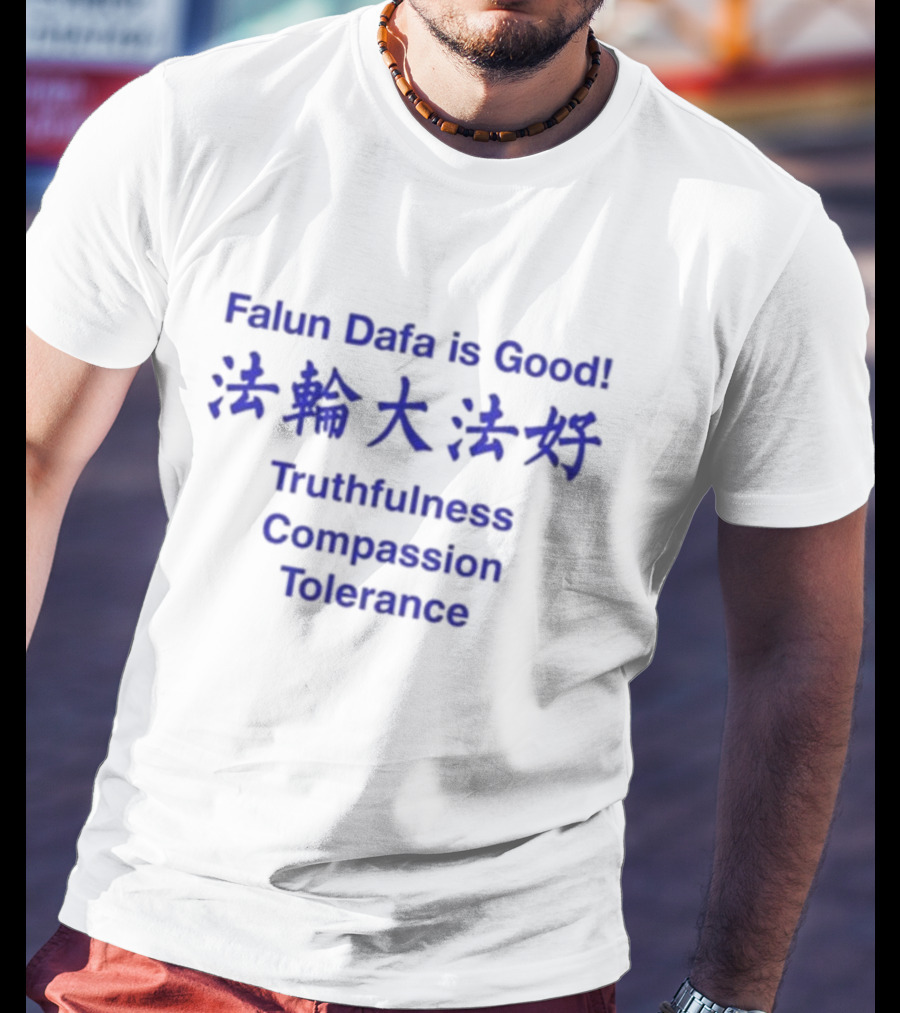 Falun Dafa Is Good Truthfulness Compassion Tolerance Text In English And Chinese T-Shirt