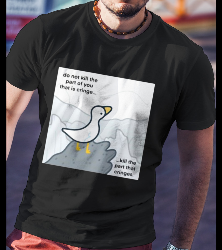 Eveoart Do Not Kill Cringe Goose Part That Cringes T-Shirt
