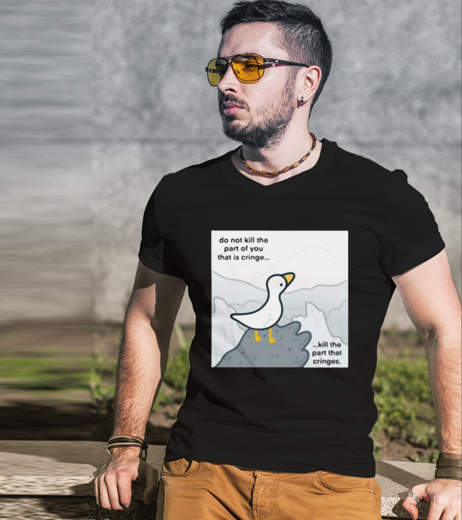 Eveoart Do Not Kill Cringe Goose Part That Cringes T-Shirt