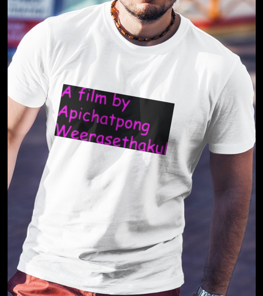 A Film By Apichatpong Weerasethakul Text In Pink T-Shirt