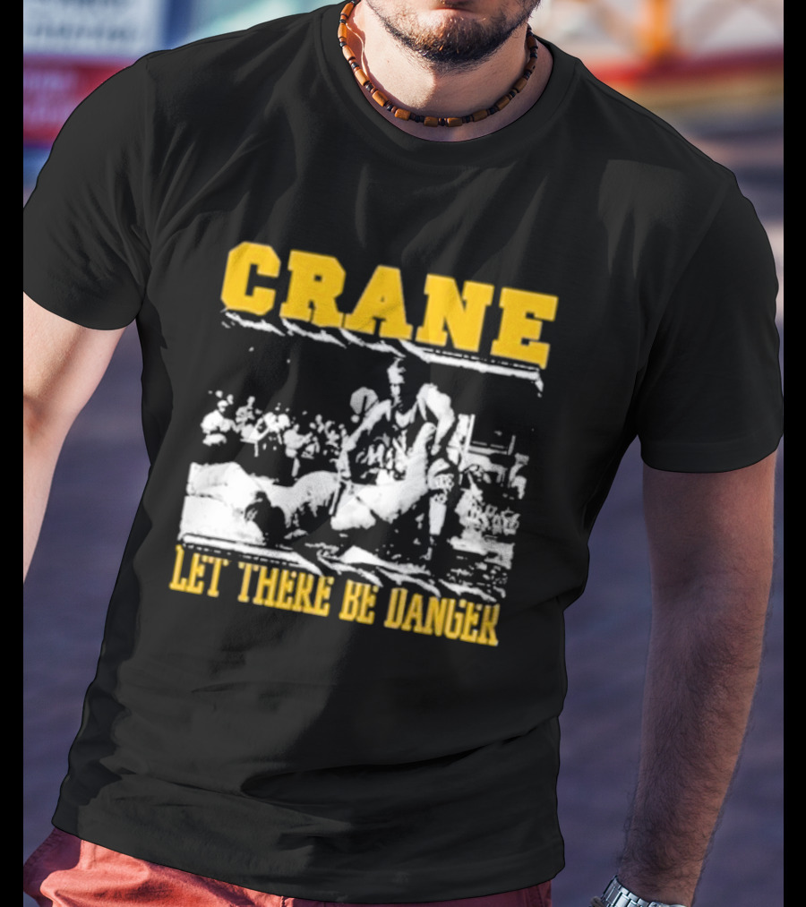 Crane Let There Be Danger Wrestling Action Scene T-Shirt