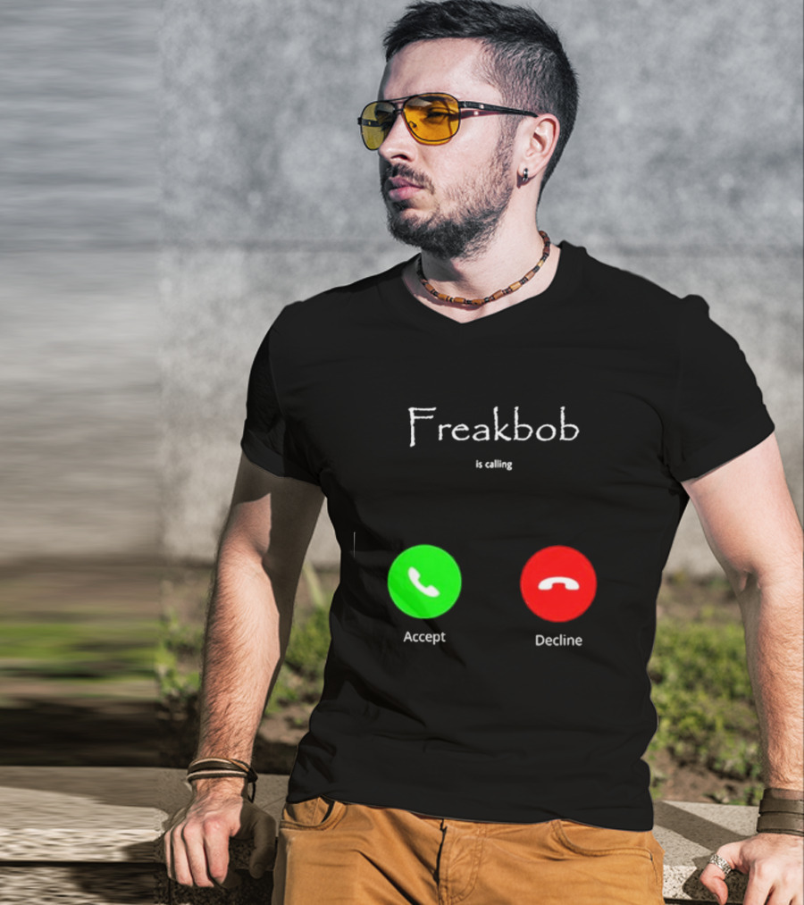 Freakbob Is Calling Accept Decline T-Shirt