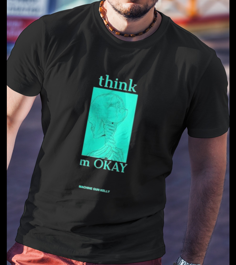 Think I'm Okay Machine Gun Kelly Skeleton T-Shirt