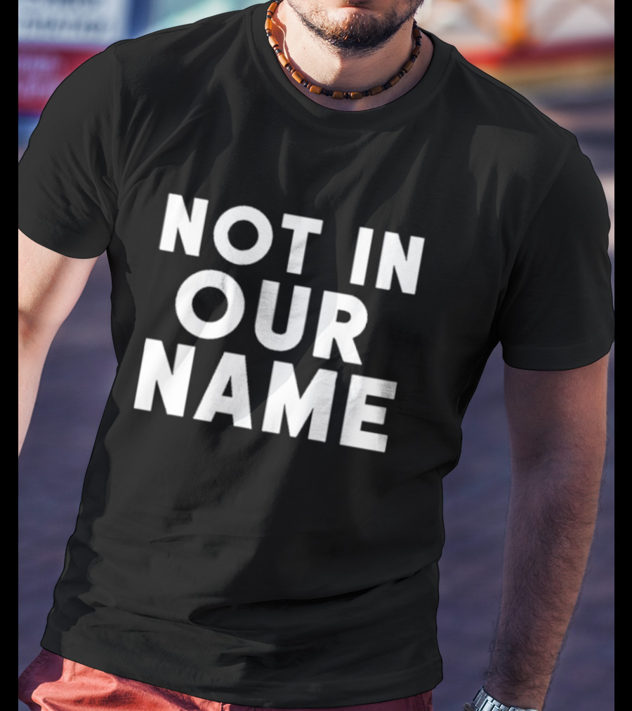 Jews Say Ceasefire Now Not In Our Name T-Shirt