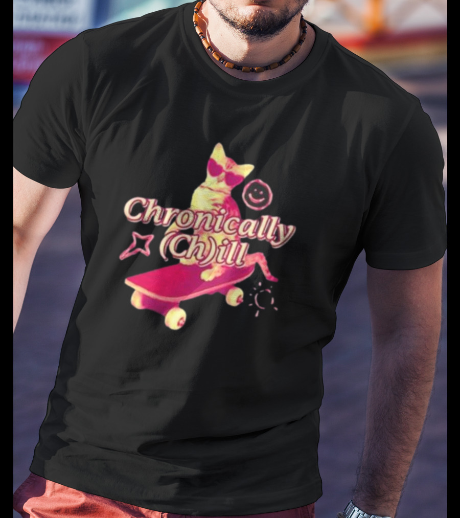 Chronically Ch Ill Cat On Skateboard With Stars And Smiley T-Shirt
