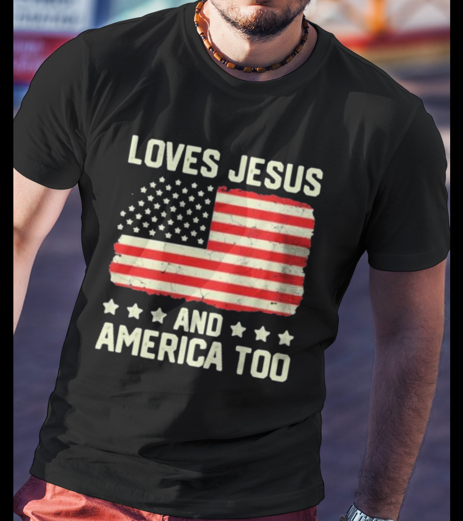 Loves Jesus And America Too Vintage Independence Day Flag T-Shirt