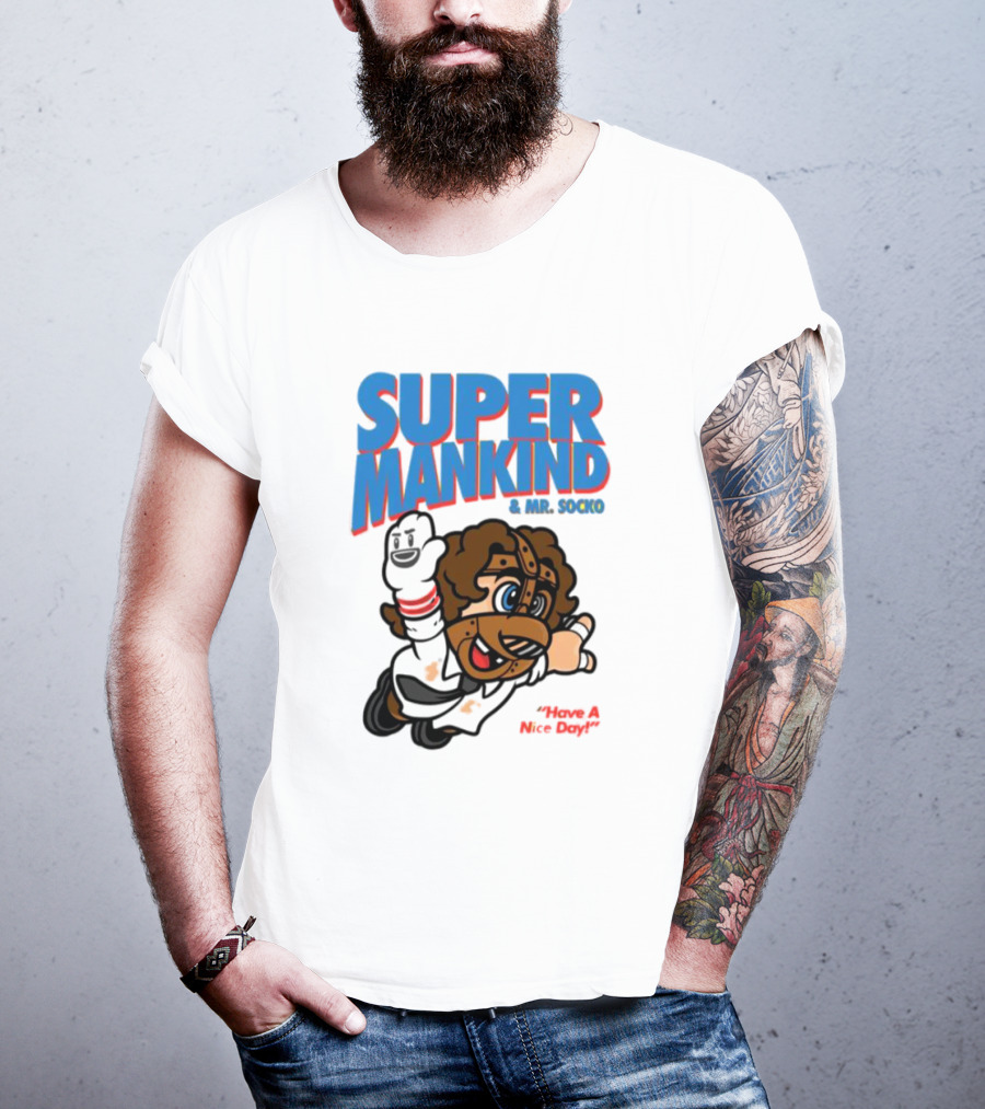 Super Mankind And Mr Socko Have A Nice Day T-Shirt