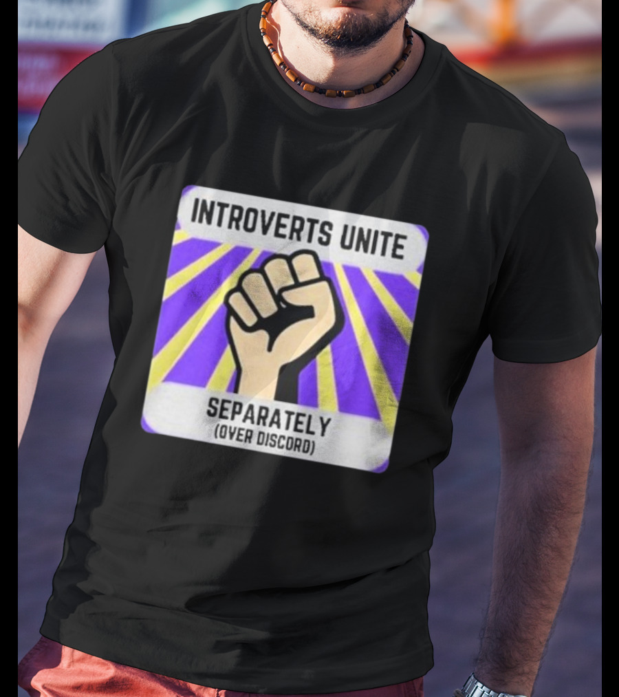 Introverts Unite Separately Over Discord Fist T-Shirt