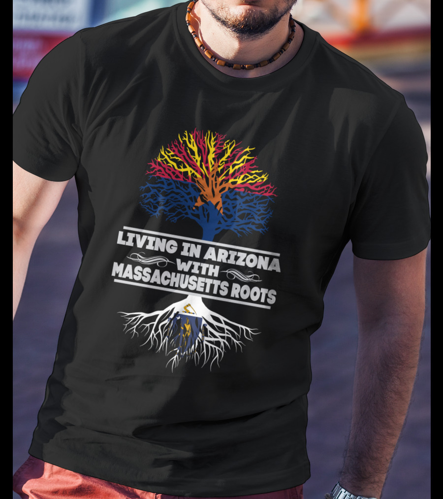Living In Arizona With Massachusetts Roots Tree Design Featuring State Colors And Symbols T-Shirt