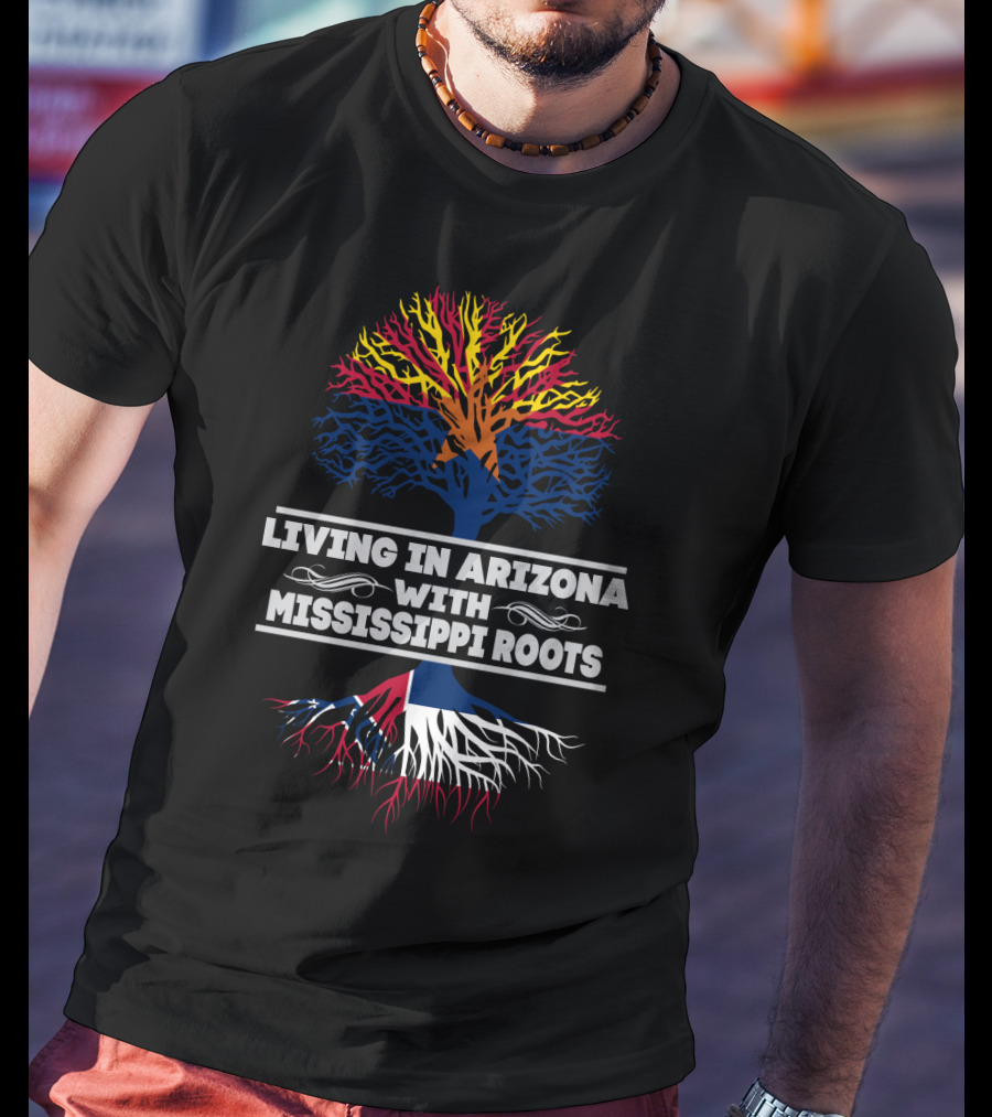 Living In Arizona With Mississippi Roots Tree Design With State Flag Colors T-Shirt