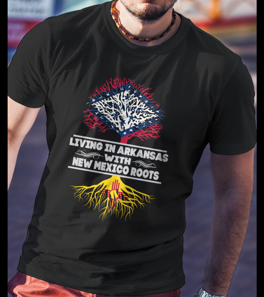 Living In Arkansas With New Mexico Roots Featuring State Flag Designs And Symbolic Tree T-Shirt