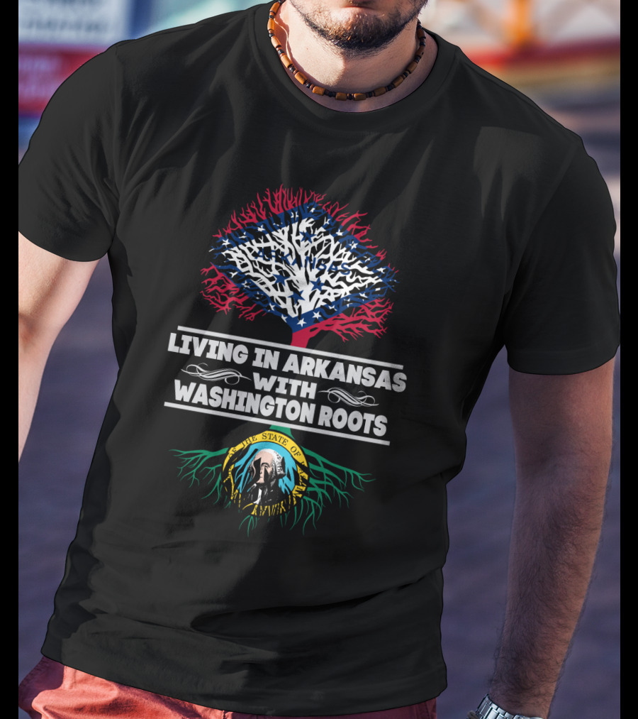 Living In Arkansas With Washington Roots Arkansas Flag And Washington State Seal Tree Roots T-Shirt