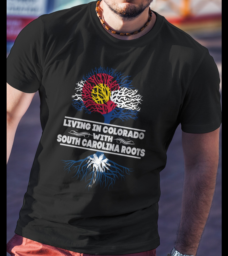 Living In Colorado Embracing Proud South Carolina Heritage With State Flag Symbols And Bold Typography T-Shirt