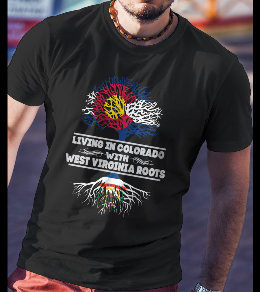 Living In Colorado With WEST VIRGINIA Roots Colorado Flag Tree T-Shirt