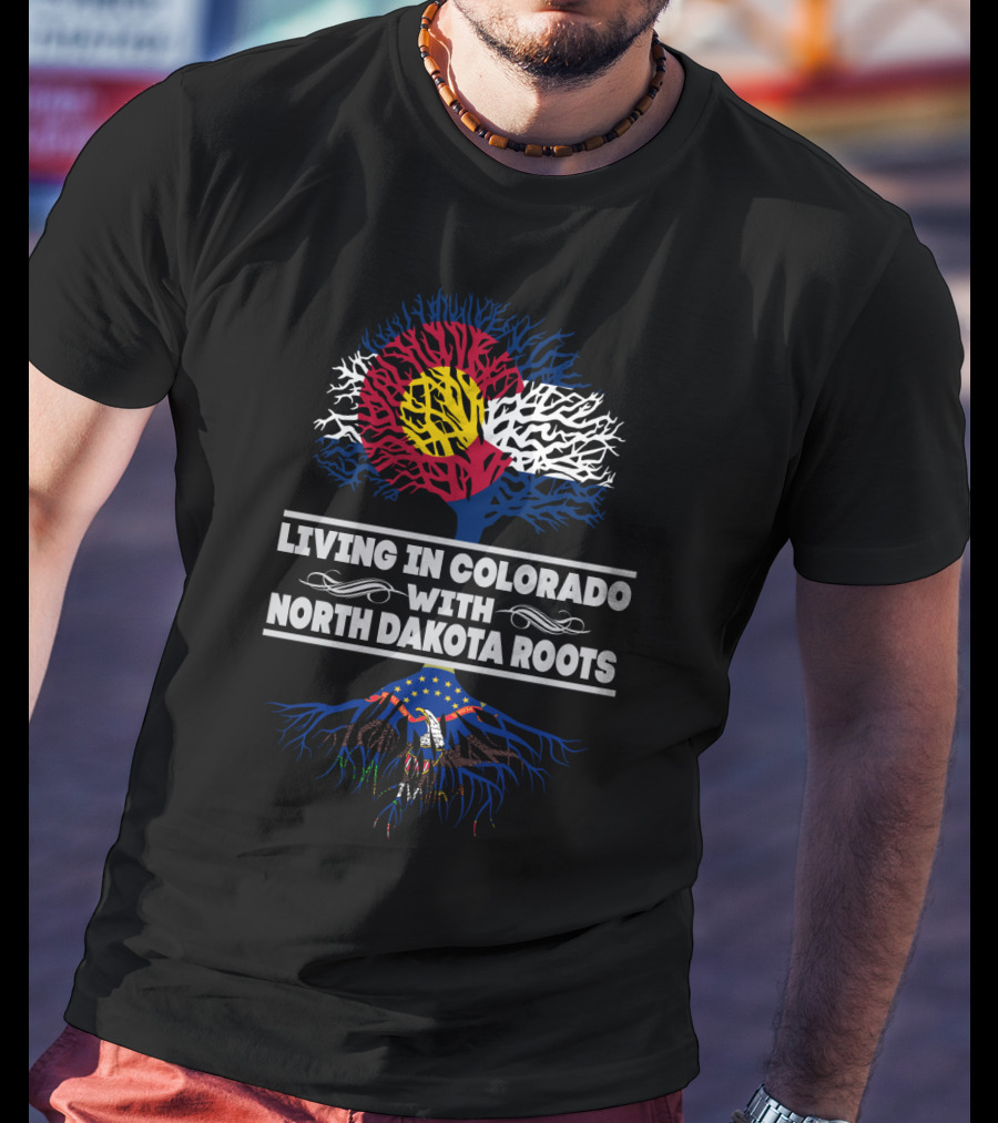 Living In Colorado With NORTH DAKOTA Roots Colorado Flag Tree North Dakota Emblem Roots T-Shirt