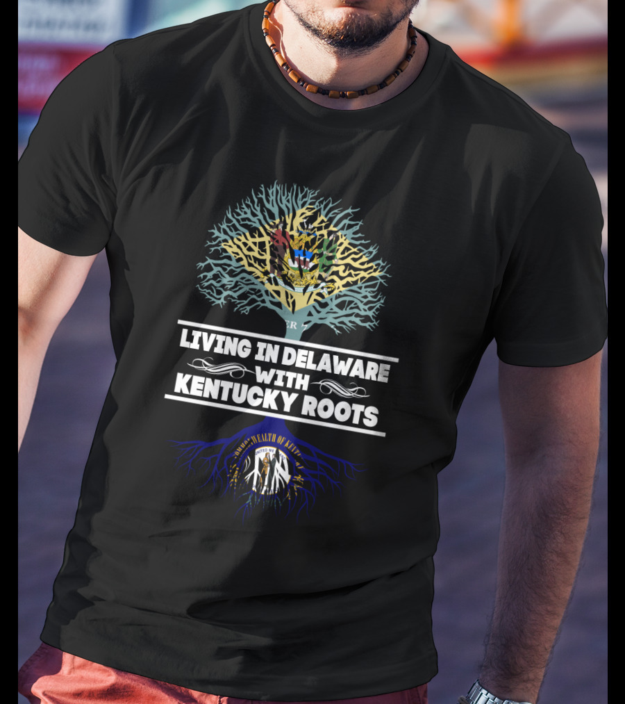 Living In Delaware With Kentucky Roots Tree Design Featuring State Crests T-Shirt