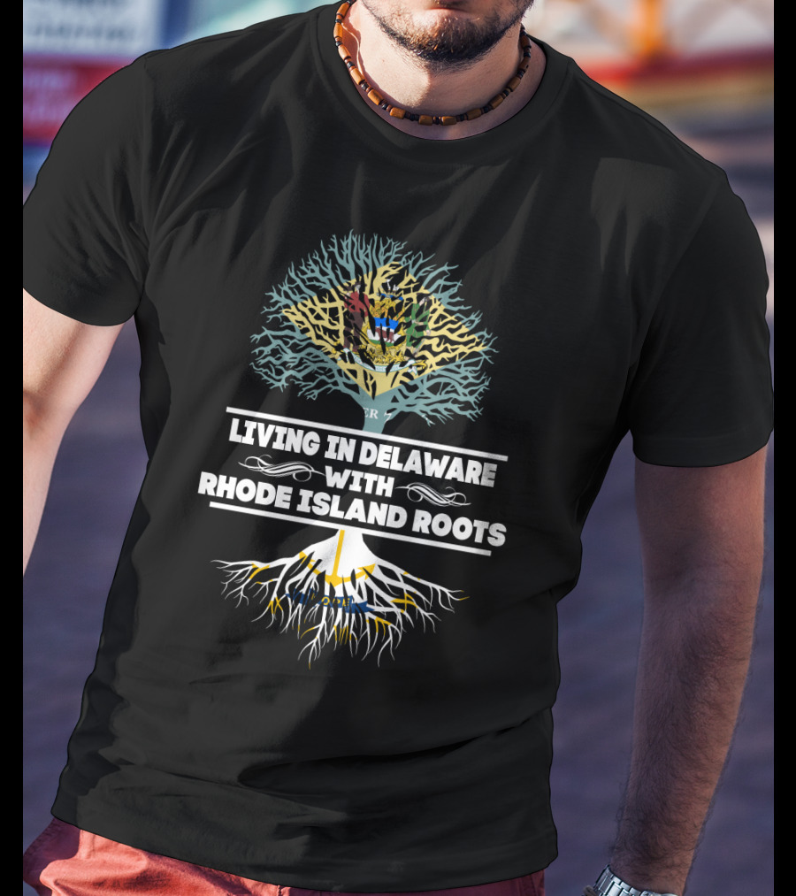Living In Delaware With Rhode Island Heritage Tree T-Shirt