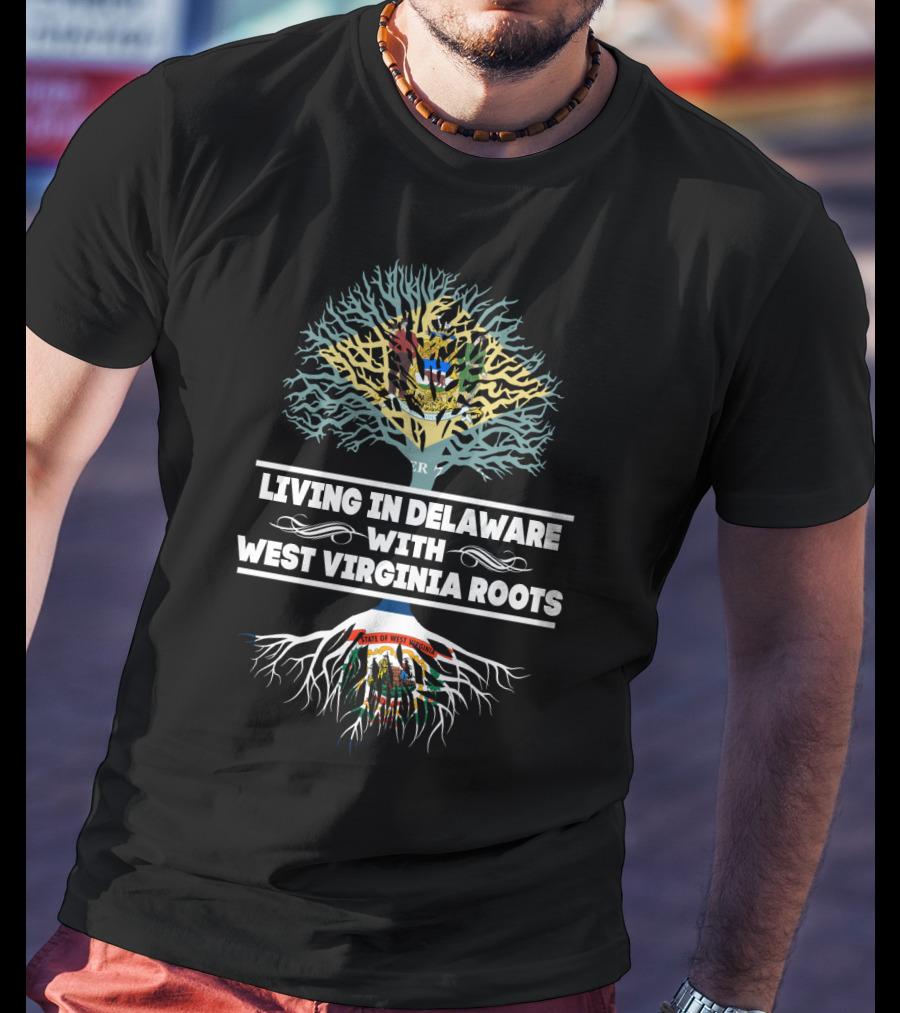 Living In Delaware With West Virginia Roots State Pride Tree Symbolism T-Shirt