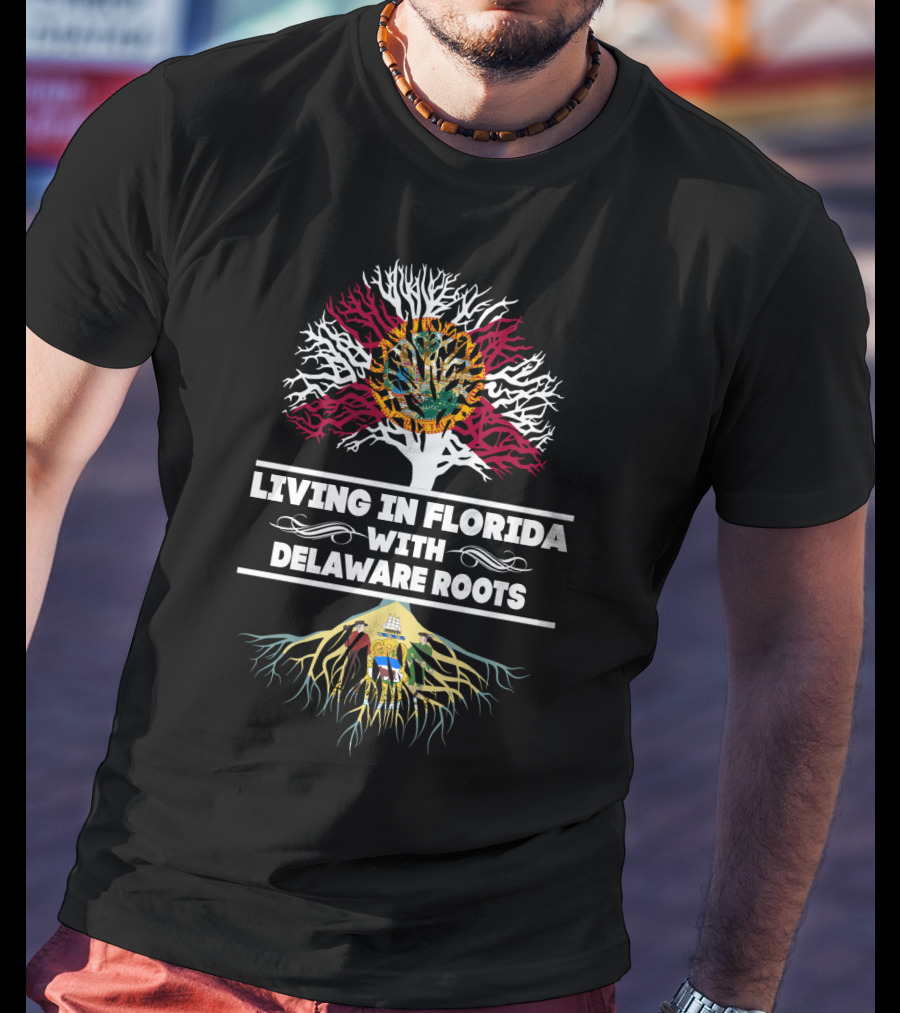 Living In Florida With Delaware Roots Tree Design Featuring Florida Seal And Delaware Flag T-Shirt
