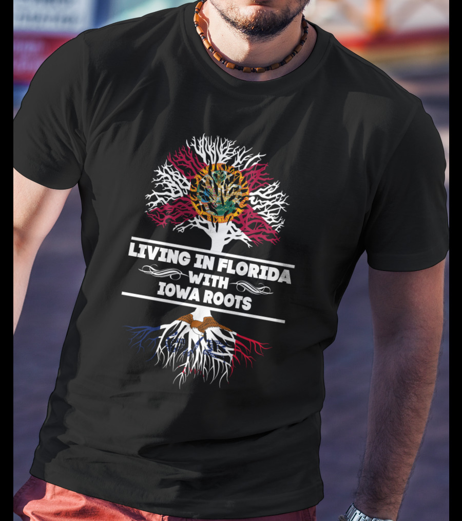 Living In Florida With IOWA Roots Tree Design Featuring State Flags And Eagle T-Shirt