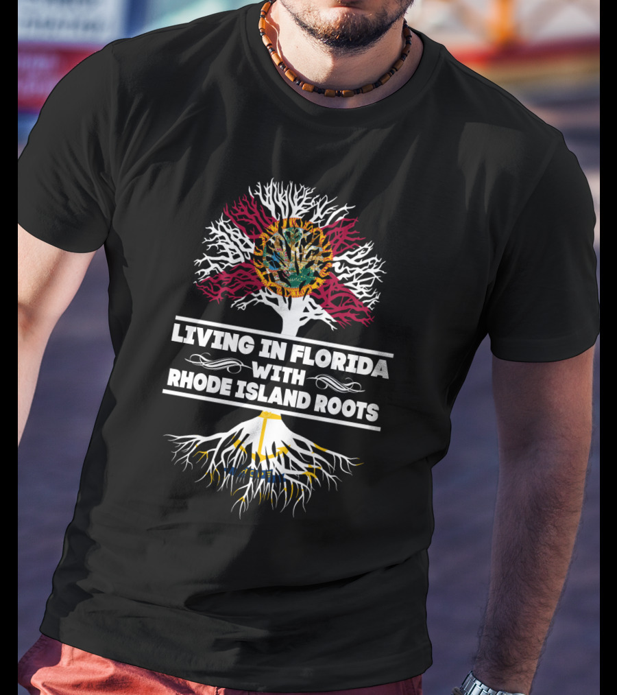 Living In Florida With Rhode Island Roots Showing State Flag Tree Symbolism T-Shirt