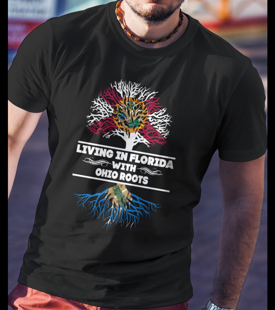 Living In Florida With Ohio Roots Florida Flag And State Map Tree T-Shirt