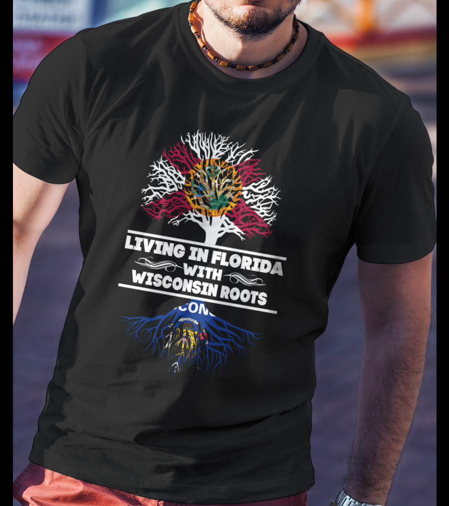 Florida Life Blending Wisconsin Heritage With State Flags And Roots T-Shirt