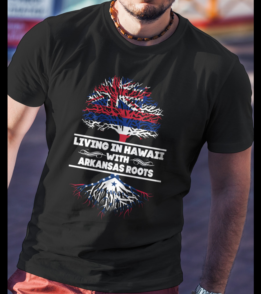 Living In Hawaii With Arkansas Roots Tree Design Featuring State Flags T-Shirt