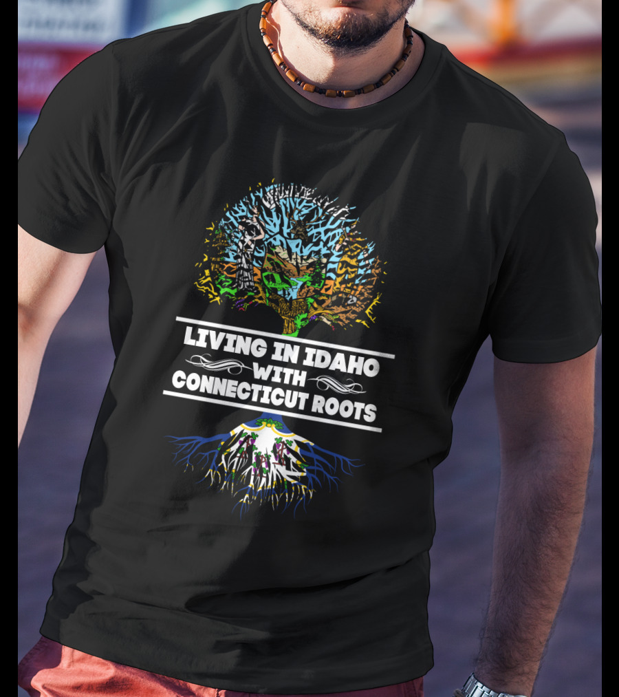 Living In Idaho With Connecticut Roots Tree Skull T-Shirt