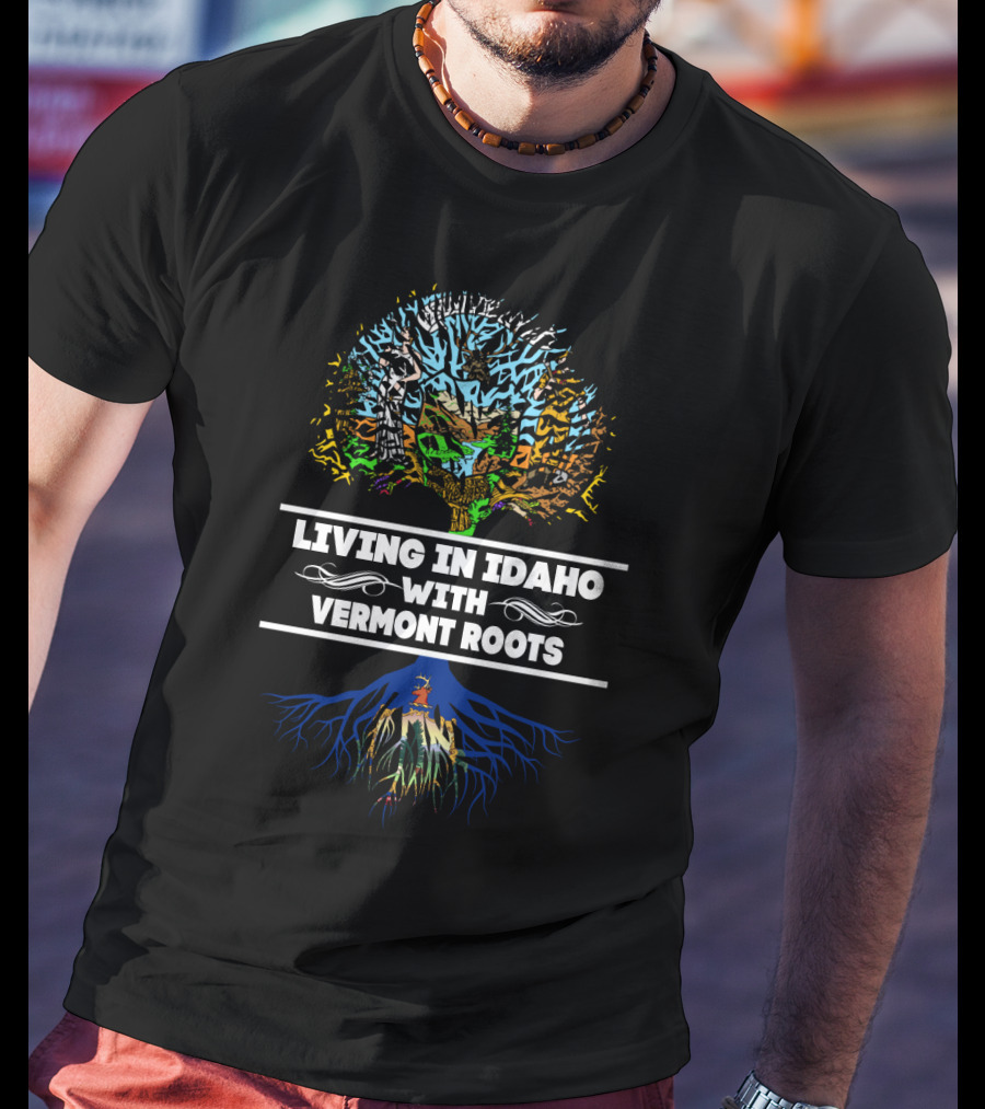 Living In Idaho With Vermont Roots Colorful Tree Landscape And Hidden Roots T-Shirt