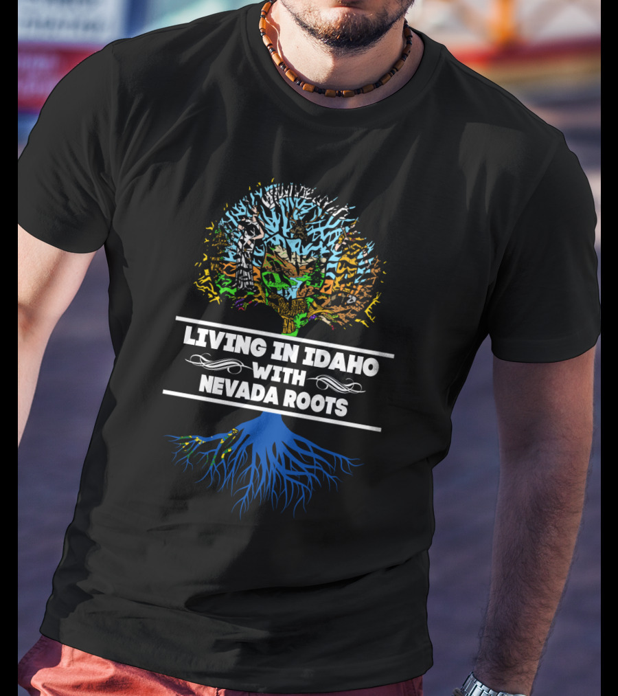 Living In Idaho With Nevada Roots Tree Design Featuring Dual State Heritage T-Shirt