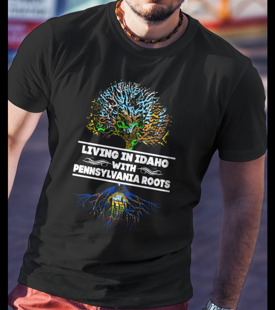 Idaho Living With Deep Pennsylvania Roots Tree T-Shirt