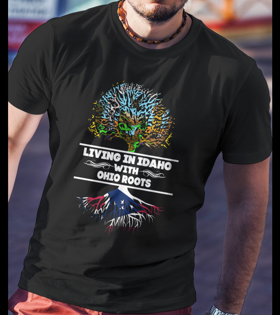 Living In Idaho With Ohio Roots Tree Design Featuring State Shapes And Colors On Roots T-Shirt