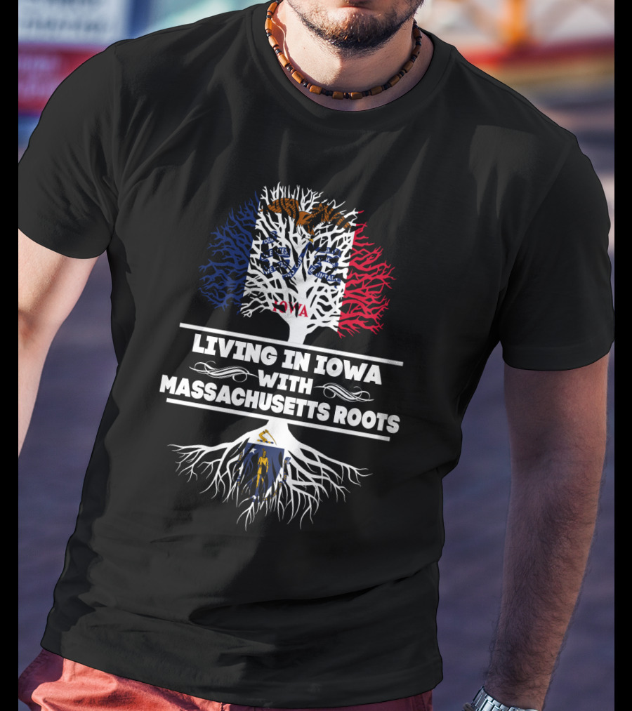 Living In Iowa With Massachusetts Roots Graphic Featuring State Flags And Tree T-Shirt