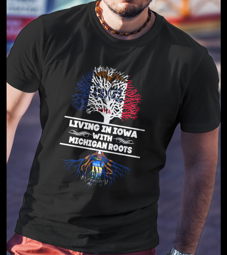 Iowa Living Michigan Roots Tree Design With State Flags And Heritage Symbolism T-Shirt