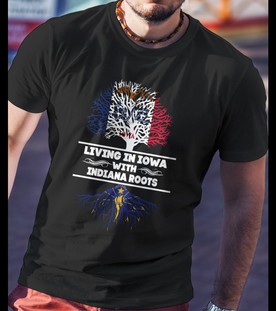 Living In Iowa Proudly Displaying Indiana Roots With State Flag Colors And Symbols T-Shirt