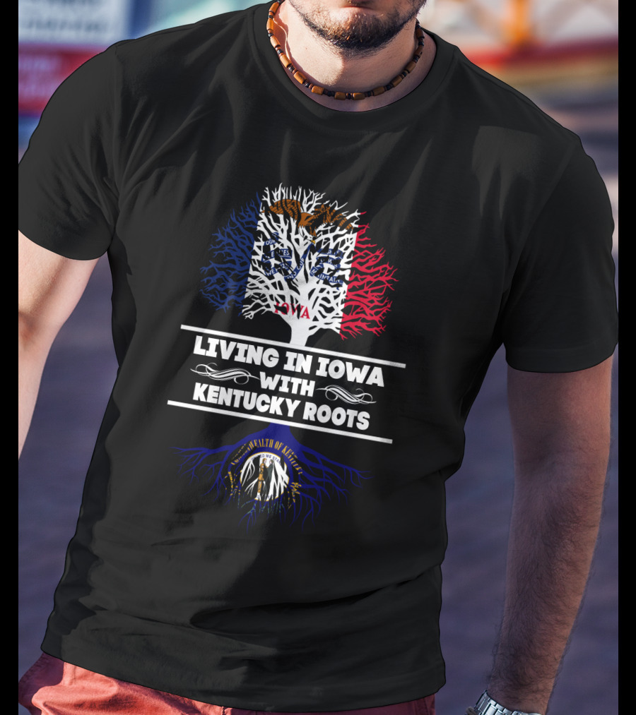 Living In Iowa With Kentucky Roots Featuring The Iowa Flag And Kentucky Seal Tree T-Shirt
