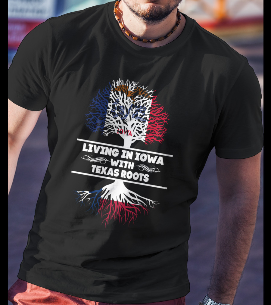 Living In Iowa With Texas Roots Flag-Inspired Tree T-Shirt
