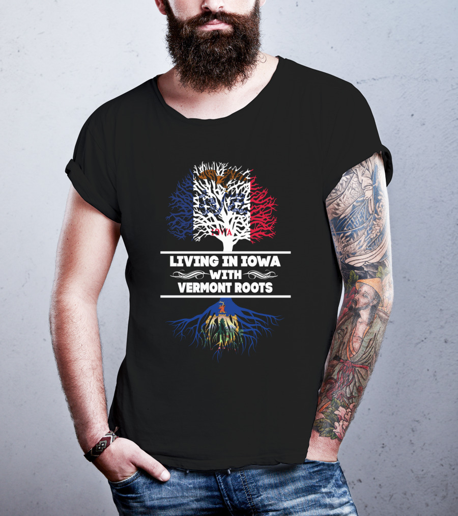 Living In Iowa With Vermont Roots Tree Design Featuring State Flags And Symbols T-Shirt
