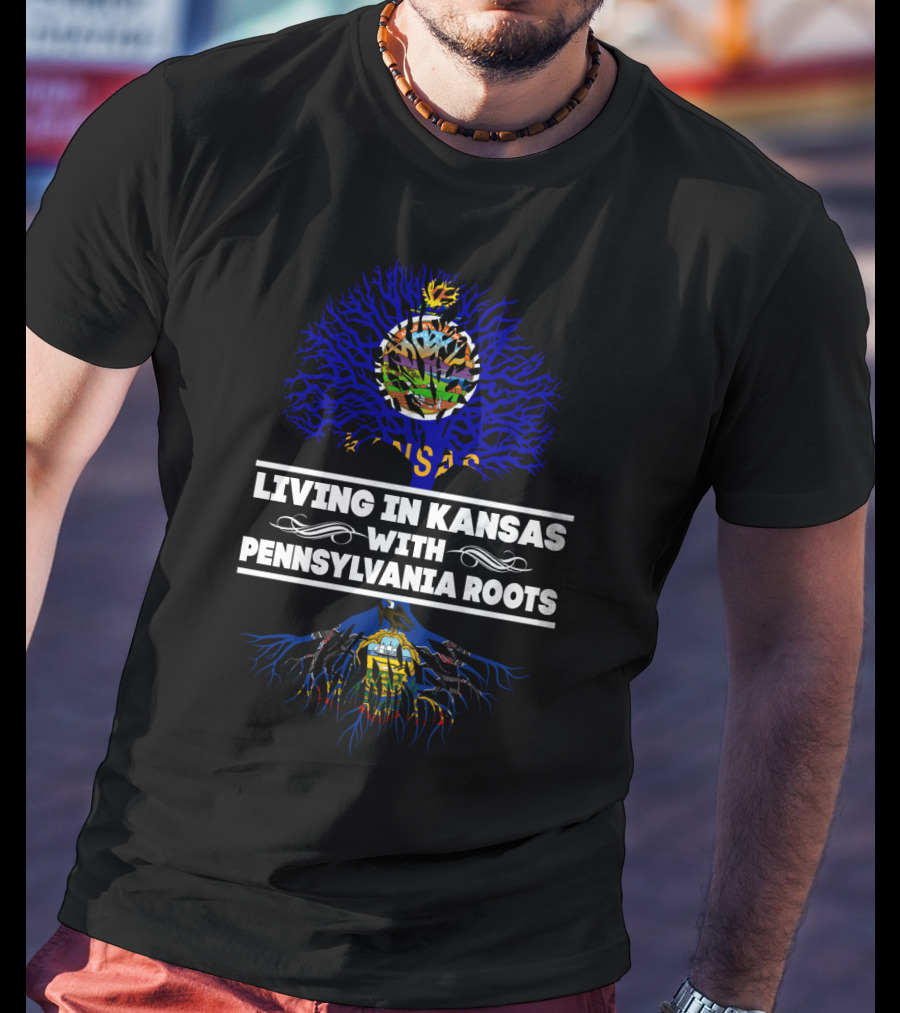 Living In Kansas With Pennsylvania Roots Flag And Tree Emblems T-Shirt