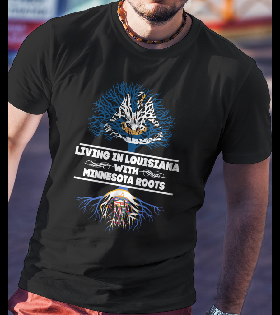 Living In Louisiana Embracing Minnesota Roots With Twin State Tree Symbolism T-Shirt
