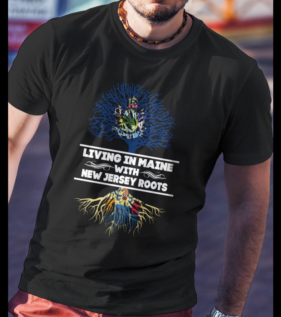 Living In Maine With New Jersey Roots Tree Design With State Symbols T-Shirt