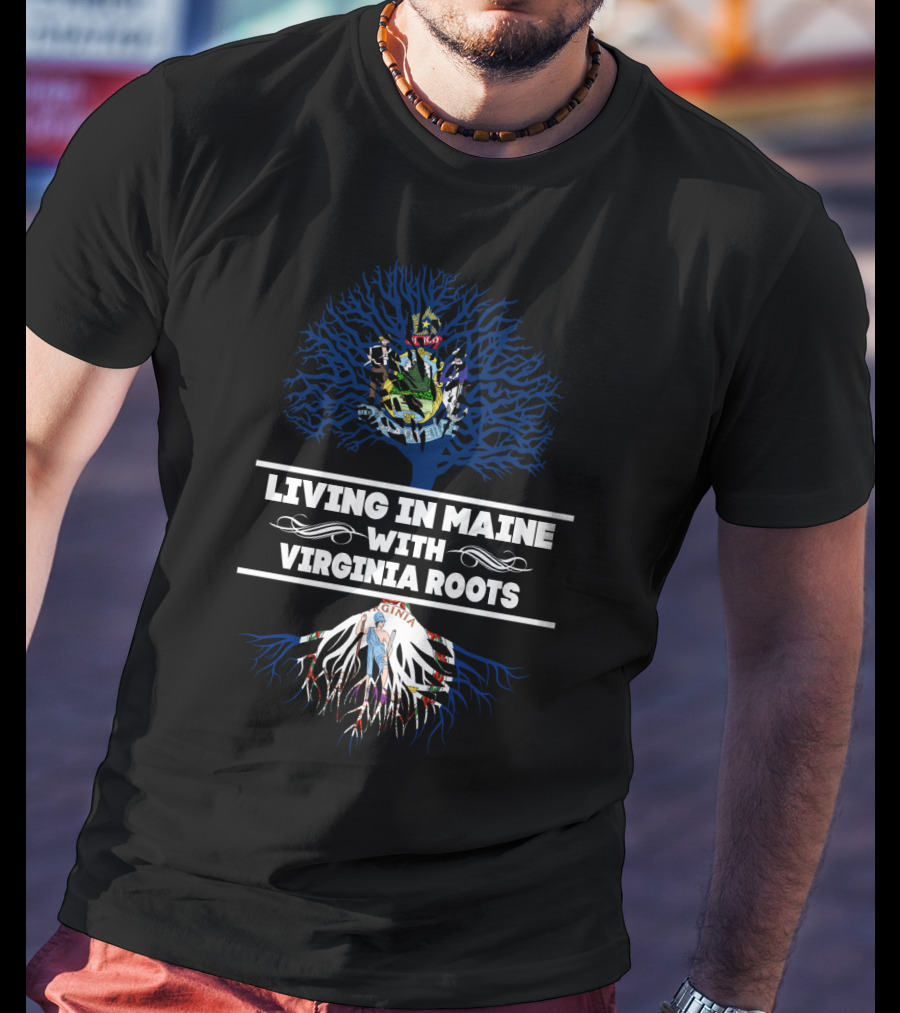 Living In Maine With VIRGINIA Roots Tree Design Featuring State Crests T-Shirt