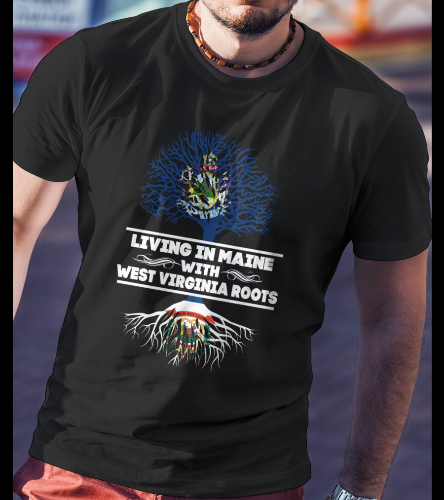 Maine Living With Deep West Virginia Heritage Featuring State Symbols T-Shirt