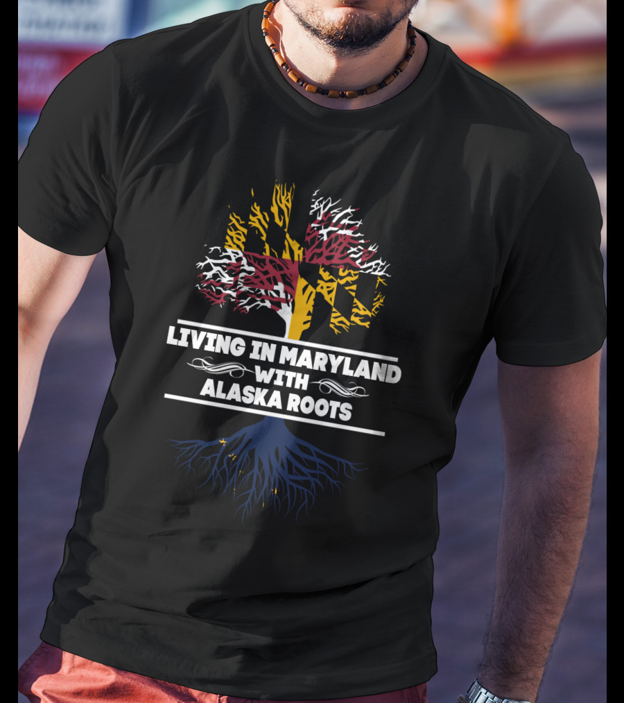 Living In Maryland With Alaska Roots Tree Design Featuring State Flag Colors T-Shirt