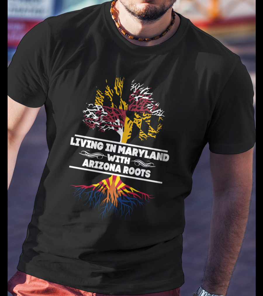 Maryland Living Arizona Roots Tree With State Flag Colors T-Shirt