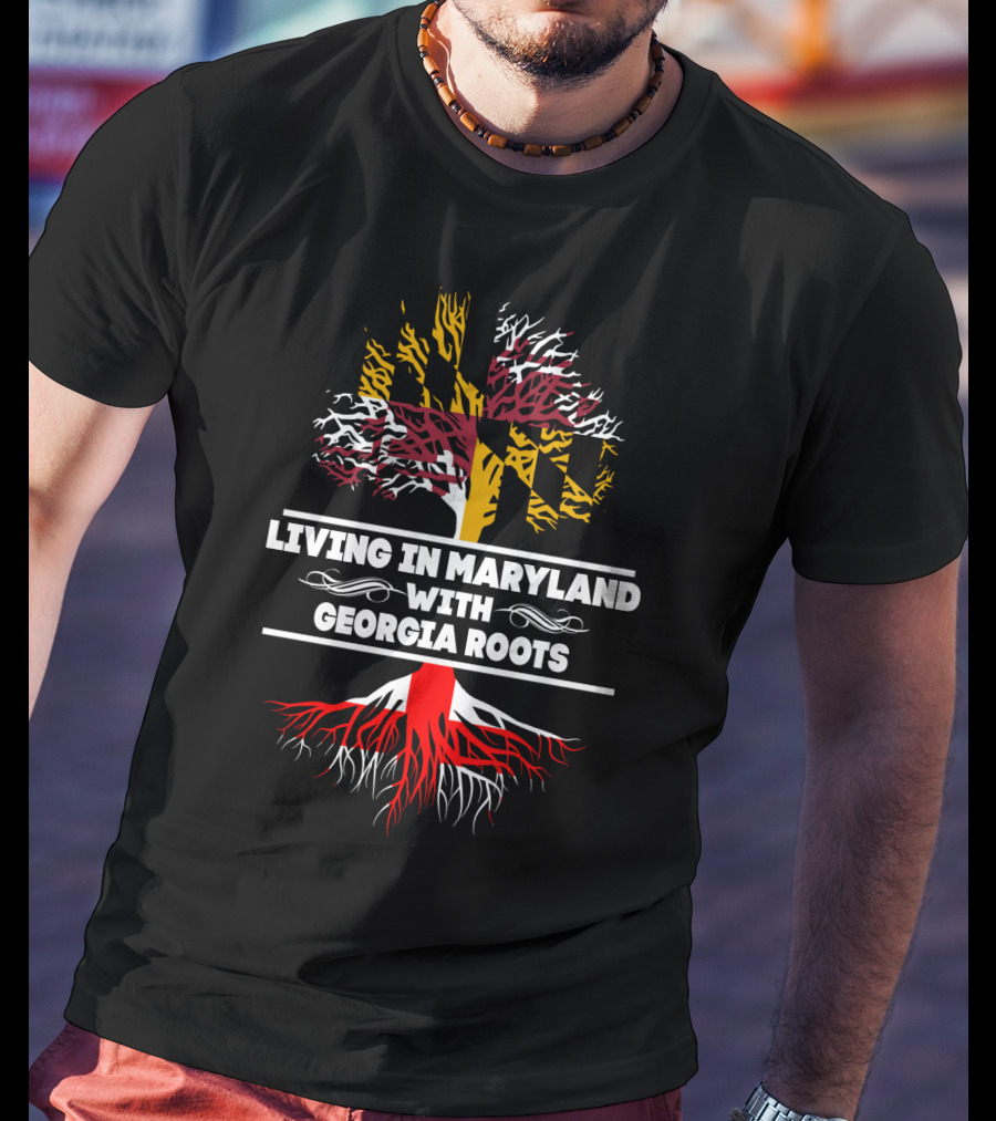 Living In Maryland With Georgia Roots Tree Incorporating Maryland Flag Colors T-Shirt